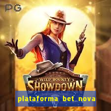 plataforma bet nova pagando no cadastro